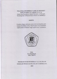 NILAI-NILAI PENDIDIKAN AKHLAK MENURUT QUR'AN SURAT AL-AHQOF AYAT 15
(Studi atas Penafsiran Ahmad Musthafa Al-Maraghi, Kemenag dan Al-Bayaan karya Hasbi Ash-Shiddieqy)