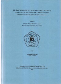 PENGARUH PROMOSI DAN KUALITAS PRODUK TERHADAP KEPUTUSAN PEMBELIAN SEPEDA MOTOR YAMAHA
(Studi Kasus Pada Yamaha Mataram Sakti Kota Tasikmalaya)