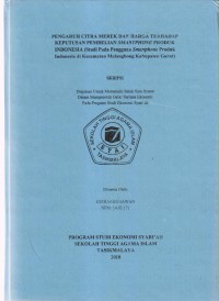 PENGARUH CITRA MEREK DAN HARGA TERHADAP KEPUTUSAN PEMBELIAN SMARTPHONE PRODUK INDONESIA
(Studi Pada Pengguna Smartphone Produk Indonesia di Kecamatan Malangbong Kabupaten Garut)