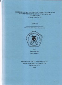 DETERMINAN NON PERFORMING FINANCING (NPF) PADA BANK PEMBIAYAAN RAKYAT SYARIAH (BPRS) DI INDONESIA
(Periode 2010 - 2017)