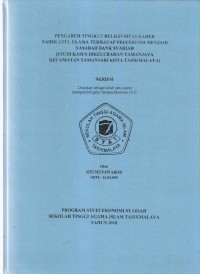 PENGARUH TINGKAT RELIGIUSITAS KADER NAHDLATUL ULAMA TERHADAP PREFERENSI MENJADI NASABAH BANK SYARIAH
(STUDI KASUS DIKELURAHAN TAMANJAYA KECAMATAN TAMANSARI KOTA TASIKMALAYA)