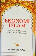 EKONOMI ISLAM 
TEORI DAN APLIKASINYA PADA AKTIVITAS EKONOMI