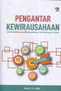 PENGANTAR KEWIRAUSAHAAN
Untuk Mahasiswa,Wirausahawan,dan Kalangan Umum