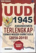 UUD 1945 & AMANDEMEN TERLENGKAP 
FORMASI MENTERI KABINET KERJA (2014-2019)