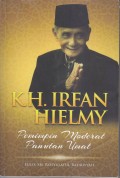 KH.IRFAN HIELMY
Pemimpin Moderat Panutan Umat