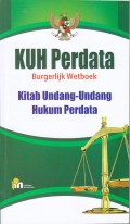 KUH Perdata
Burgerlijk Wetboek
Kitab Undang-Undang Hukum Perdata