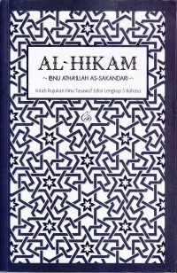 AL-HIKAM 
IBNU ATHA'ILLAH AS-SAKANDARI
Kitab Rujukan Ilmu Tasawuf Edisi Lengkap 3 Bahasa