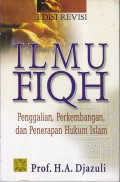 ILMU FIQH
Penggalian,Perkembangan,dan Penerapan Hukum Islam