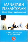 MANAJEMEN PERKANTORAN
Efektif,Efisien dan Profesional