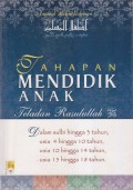 TAHAPAN MENDIDIK ANAK
TELADAN RASULULLOH