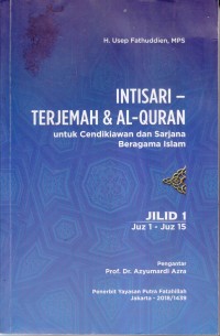 INTISARI TERJEMAH & AL-QURAN 
UNTUK CENDEKIAWAN DAN SARJANA BERAGAMA ISLAM JILID 1