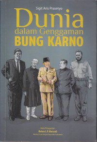 DUNIA DALAM GENGGAMAN BUNG KARNO