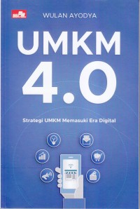 UMKM 4.0
STRATEGI UMKM MEMASUKI ERA DIGITAL 4.0