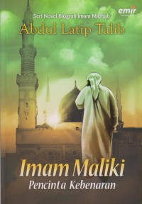 Imam Maliki Pecinta Kebenaran
Sari Novel Biografi Imam Mazhab