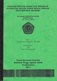 EFISIENSI BENTUK LEMAH DAN HUBUNGAN KAUSALITAS ANTARA PASAR MODAL DENGAN PERTUMBUHAN EKONOMI