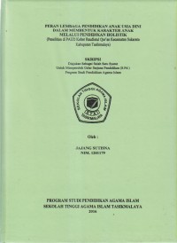 PERAN LEMBAGA PENDIDIKAN ANAK USIA DINI DALAM MEMBENTUK KARAKTER ANAK MELALUI PENDIDIKAN HOLISTIK (Penelitian di PAUD Kober Raudlatul Qur'an Kecamatan Sukaratu Kabupaten Tasikmalaya)