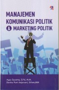 MANAJEMEN KOMUNIKASI POLITIK dan MARKETING POLITIK