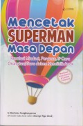 Mencetak SUPERMAN Masa Depan Revolusi Mindset, Peranan, dan Cara Orangtua/Guru dalam Mendidik Anak