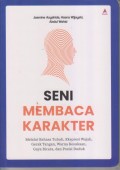 SENI MEMBACA KARAKTER 
Melalui Bahasa Tubuh, Ekspresi Wajah, Gerak Tangan, Warna Kesukaan
Gaya Bicara, dan Posisi Duduk