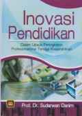 INOVASI PENDIDIKAN
Dalam Upaya Peningkatan Profesionalisme Tenaga Kependidikan