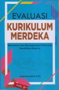 EVALUASI KURIKULUM MERDEKA
Memahami dan Meningkatkan Efektivitas Pendidikan Abad 21