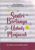 SANTRI BERTANTYA USTADZ MENJAWAB