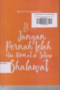 JANGAN PERNAH LELAH Ada Nikmat di Setiap Shalawat