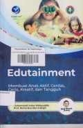 Edutainment Membuat anak aktif, cerdas, ceria, kreatif, dan tangguh