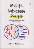 Melatih Kebiasaan Positif
Mulailah Memperbaiki Diri Sendiri