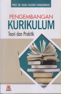 PENGEMBANGAN KURIKULUM Teori dan Praktik