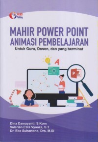 MAHIR POWER PONIT ANIMASI PEMBELAJARAN 
Untuk Guru, Dosen, dan yang berminat