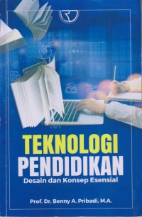 TEKNOLOGI PENDIDIKAN 
Desain dan Konsep Esensial