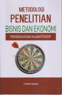 METODOLOGI PENELITIAN BISNIS DAN EKONOMI PENDEKATAN KUANTITATIF