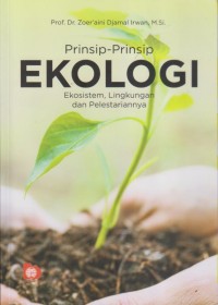 Prinsip-Prinsip Ekologi Ekosistem, Lingkungan dan Pelestariannya