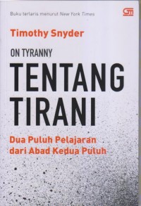 ON TYRANNY 
TENTANG TIRANI 
Dua Puluh Pelajaran dari Abad Kedua Puluh