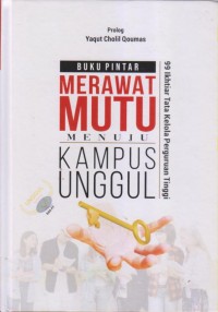 BUKU PINTAR MERAWAT MUTU MENUJU KAMPUS UNGGUL
99 Ikhtiar Tata Kelola Penguruan Tinggi