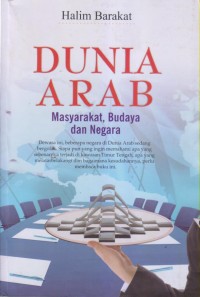 DUNIA ARAB
Masyarakat, Budaya dan Negara