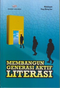 MEMBANGUN GENERASI AKTIF LITERASI