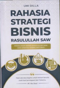 RAHASIA STRATEGI BISNIS RASULLAH SAW
PERJALANAN BISNIS RASULULLAH SAW.DAN STRATEGI BISNIS ANTI RUGI