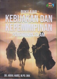 BUKU AJAR 
KEBIJAKAN KEPEMIMPINAN DAN 
KEPENDIDIKAN ISLAM