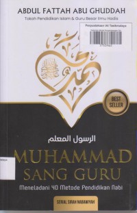 MUHAMMAD SANG GURU meneladani 40 metode pendidikan nabi