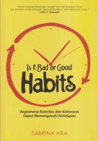 IS IT BAD OR GOOD HABITS
Bagaimana Rutinitas dan Kebiasaan Dapat Memengaruhi Kehidupan