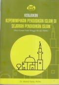 KEBIJAKAN KEPEMIMPINAN PENDIDIKAN ISLAM DI SEJARAH PENDIDIKAN ISLAM
(Dari Zaman Nabi Hingga Masuk NKRI)