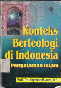 KONTEKS BERTEOLOGI DI INDONESIA (PENGALAMAN ISLAM)