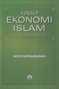 KONSEP EKONOMI ISLAM ; SUATU PENGANTAR