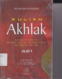 KULIAH AKHLAK ; Kajian Sistematis Mengenai Akhlak Terhadap Allah da Rasulullah SAW