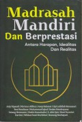 MADRASAH MANDIRI DAN BERPRESTASI ANTARA HARAPAN ,EDEALITAS DAN REALITAS