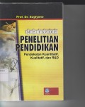 METODE PENELITIAN PENDIDIKAN ; PENDEKATAN KUANTITATIF, KUALITATIF, DAN R & D