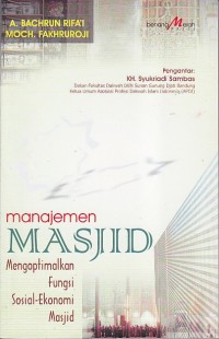 MANAJEMEN MASJID  : MENGOPTIMALKAN FUNGSI SOSIAL - EKONOMI MASJID