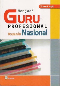 MENJADI GURU PROFESIONAL BERSTANDAR NASIONAL